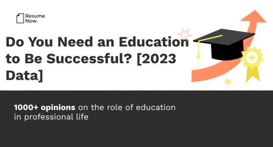 Banner graphic with the title Do You Need an Education to Be Successful? [2023 Data] 1000+ opinions on the role of education in professional life.